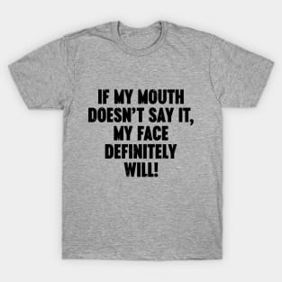 If My Mouth Doesn't Say It My Face Definitely Will Vintage Retro T-Shirt